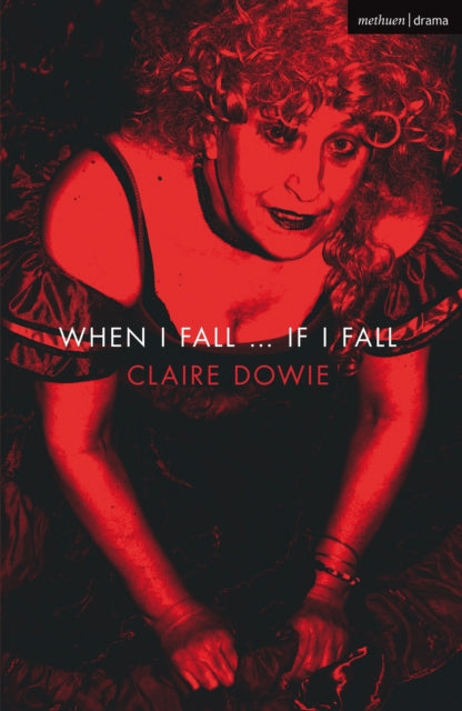 Book cover of: When I Fall ... If I Fall. By: Claire Dowie
