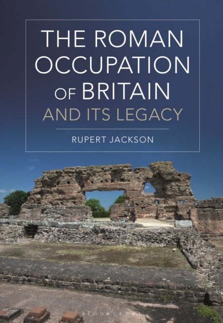 Book cover of: Roman Occupation of Britain and its Legacy. By: Rupert Jackson