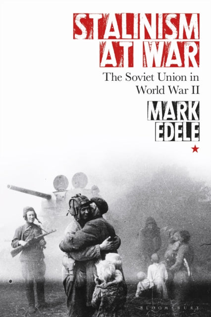 Book cover of: Stalinism at War. By: Mark Edele