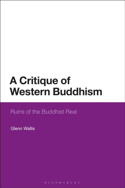 Book cover of: Critique of Western Buddhism. By: Glenn Wallis