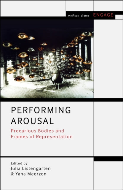 Book cover of: Performing Arousal. By: Julia Listengarten