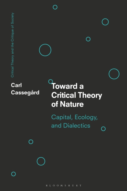 Book cover of: Toward a Critical Theory of Nature. By: Carl Cassegård