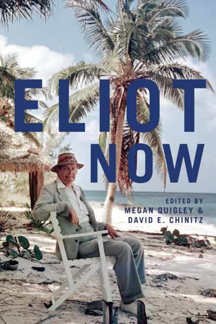 Book cover of: Eliot Now. By: Megan Quigley