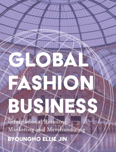 Book cover of: Global Fashion Business. By: Byoungho Ellie Jin