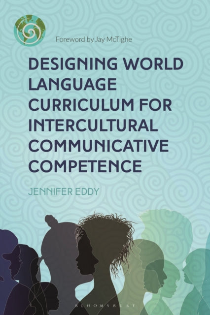 Book cover of: Designing World Language Curriculum for Intercultural Communicative Competence. By: Jennifer Eddy