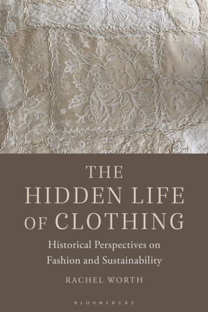 Book cover of: Hidden Life of Clothing. By: Rachel Worth
