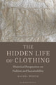 Book cover of: Hidden Life of Clothing. By: Rachel Worth