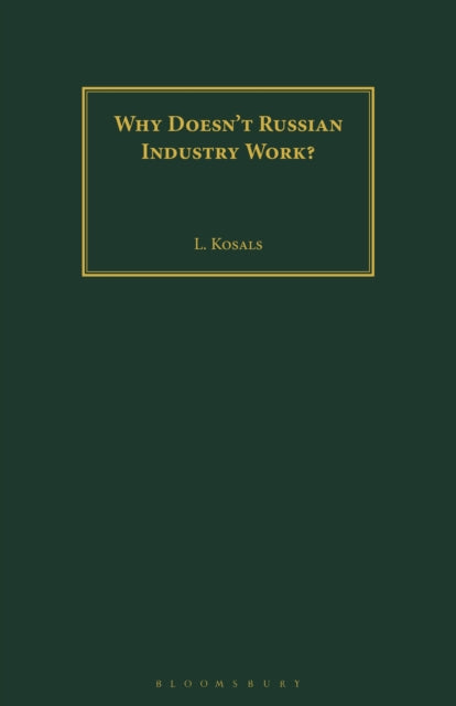 Book cover of: Why Doesn't Russian Industry Work?. By: L. Kosals
