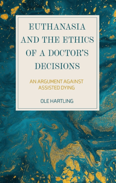 Book cover of: Euthanasia and the Ethics of a Doctor’s Decisions. By: Ole Hartling