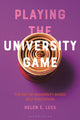 Book cover of: Playing the University Game. By: Helen E. Lees