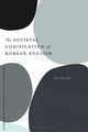 Book cover of: Societal Codification of Korean English. By: Alex Baratta