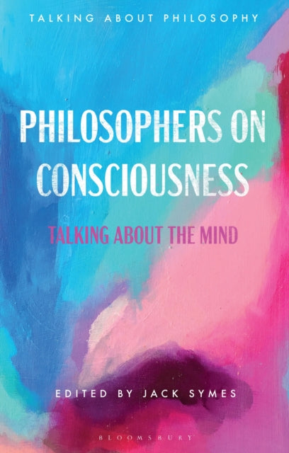 Book cover of: Philosophers on Consciousness. By: Jack Symes