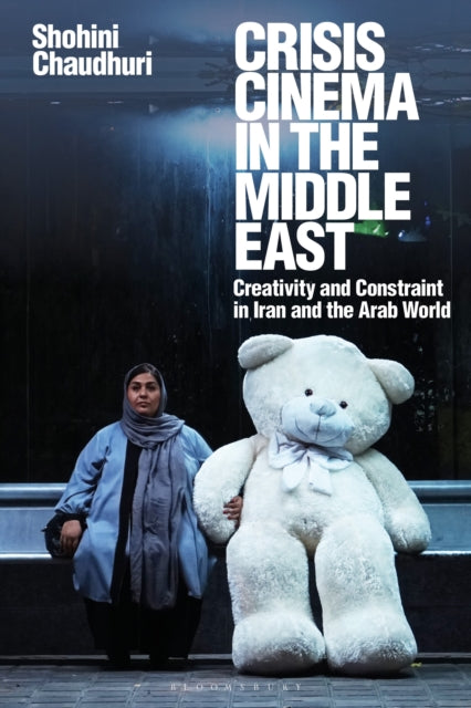 Book cover of: Crisis Cinema in the Middle East. By: Shohini Chaudhuri