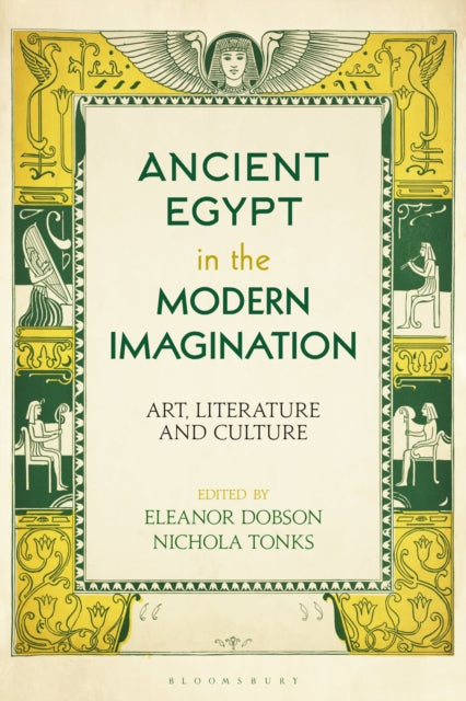 Book cover of: Ancient Egypt in the Modern Imagination. By: Eleanor Dobson