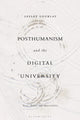 Book cover of: Posthumanism and the Digital University. By: Lesley Gourlay