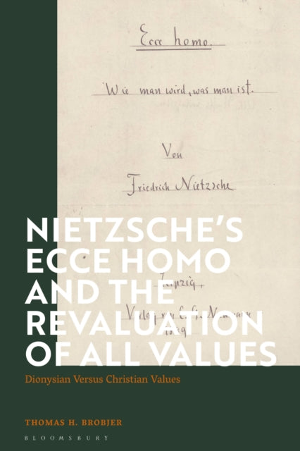 Book cover of: Nietzsche’s 'Ecce Homo' and the Revaluation of All Values. By: Thomas H. Brobjer