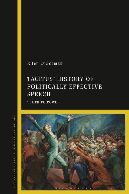 Tacitus’ History of Politically Effective Speech