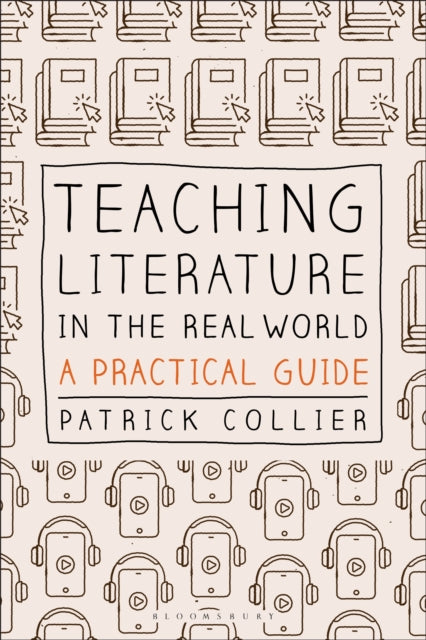 Book cover of: Teaching Literature in the Real World. By: Patrick Collier