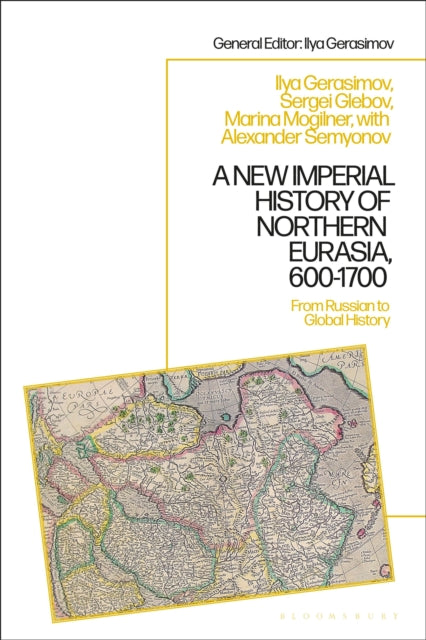 Book cover of: New Imperial History of Northern Eurasia, 600-1700. By: Marina B. Mogilner