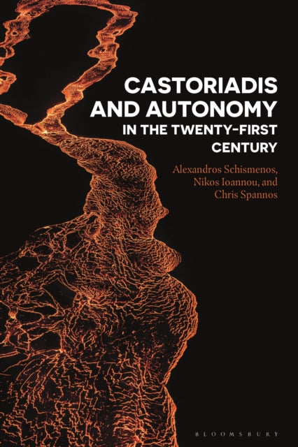 Book cover of: Castoriadis and Autonomy in the Twenty-first Century. By: Chris Spannos