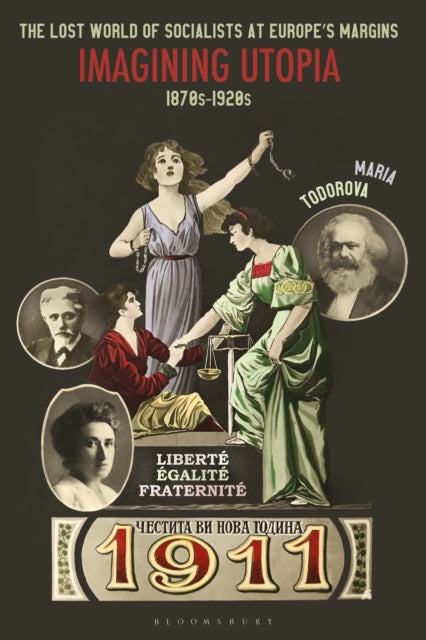 Book cover of: Lost World of Socialists at Europe’s Margins. By: Maria Todorova
