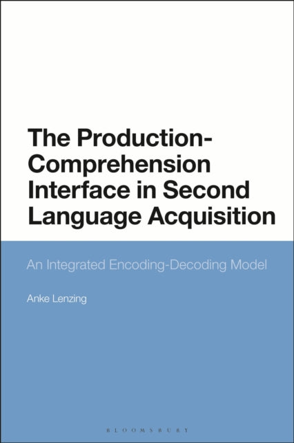 Book cover of: Production-Comprehension Interface in Second Language Acquisition. By: Anke Lenzing