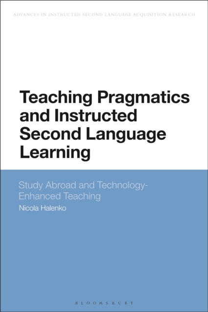 Book cover of: Teaching Pragmatics and Instructed Second Language Learning. By: Nicola Halenko