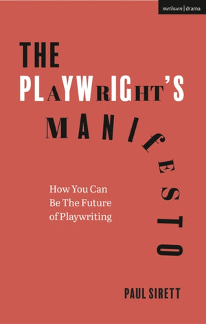 Playwright's Manifesto, How You Can Be The Future of Playwriting