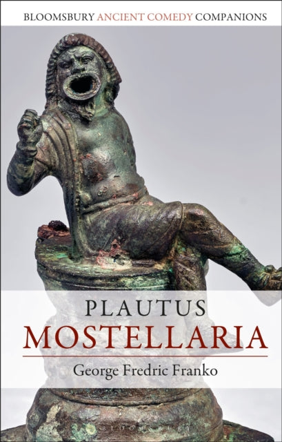 Book cover of: Plautus: Mostellaria. By: George Fredric Franko