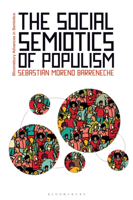 Book cover of: Social Semiotics of Populism. By: Sebastián Moreno Barreneche