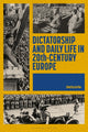 Book cover of: Dictatorship and Daily Life in 20th-Century Europe. By: Lisa Pine