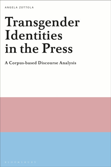 Book cover of: Transgender Identities in the Press. By: Angela Zottola