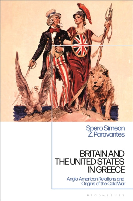 Book cover of: Britain and the United States in Greece. By: Spero Simeon Z. Paravantes