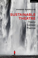 Sustainable Theatre: Theory, Context, Practice 9781350215702 Iphigenia Taxopoulou