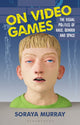 Book cover of: On Video Games. By: Soraya Murray