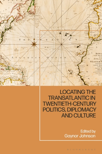 Book cover of: Locating the Transatlantic in Twentieth-century Politics, Diplomacy and Culture