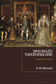Book cover of: Who Ruled Tudor England. By: Bernard, George
