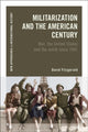 Book cover of: Militarization and the American Century. By: David Fitzgerald