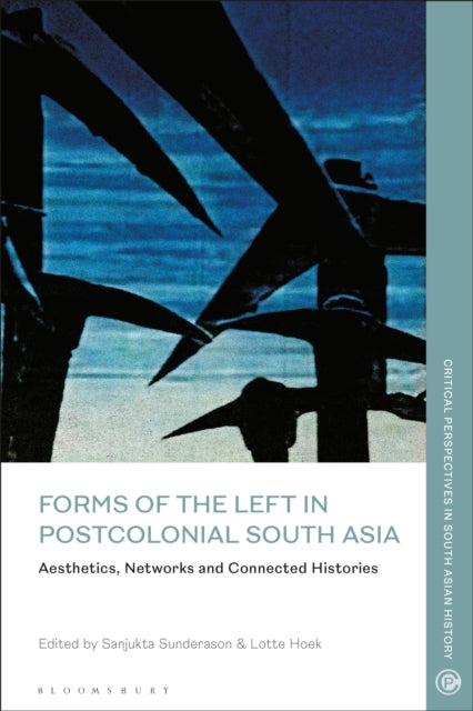 Book cover of: Forms of the Left in Postcolonial South Asia. By: Sanjukta Sunderason