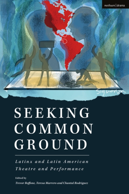 Book cover of: Seeking Common Ground: Latinx and Latin American Theatre and Performance. By: Trevor Boffone