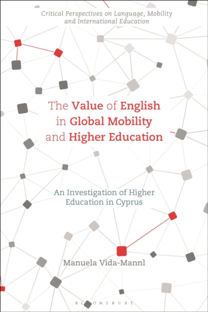 Book cover of: Value of English in Global Mobility and Higher Education. By: Manuela Vida-Mannl