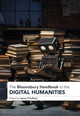 Book cover of: Bloomsbury Handbook to the Digital Humanities. By: James O’Sullivan