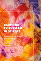 Book cover of: Learning to Succeed in Science. By: Saima Salehjee