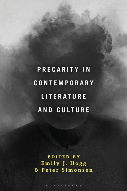 Book cover of: Precarity in Contemporary Literature and Culture. By: Emily J. Hogg