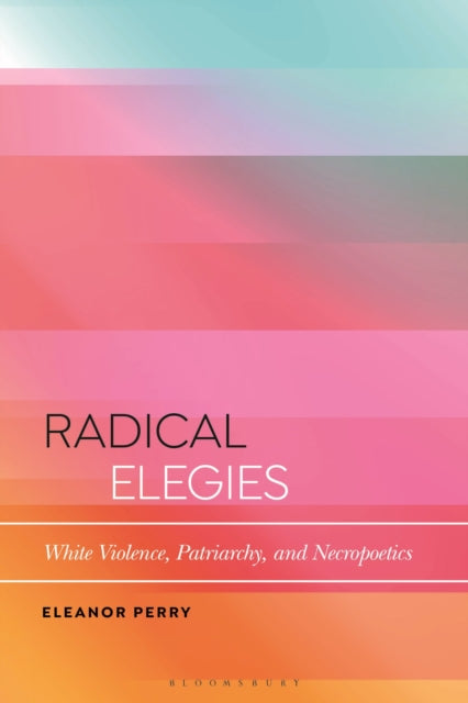Book cover of: Radical Elegies. By: Eleanor Perry