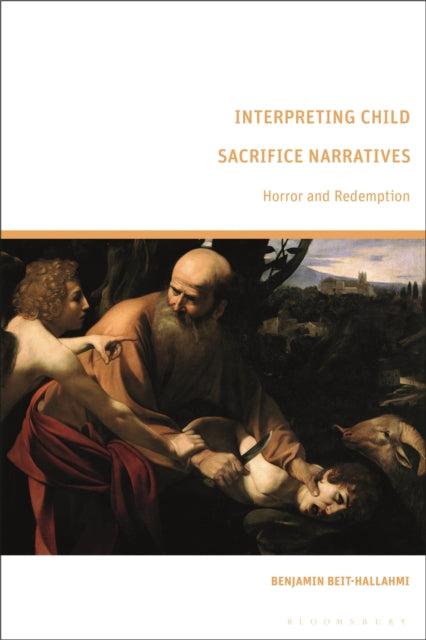 Book cover of: Interpreting Child Sacrifice Narratives. By: Benjamin Beit-Hallahmi