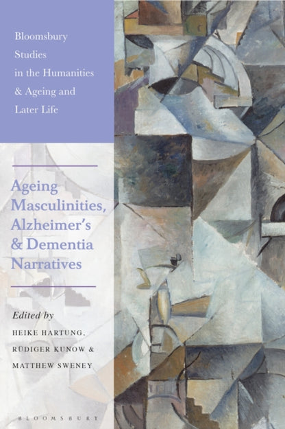 Book cover of: Ageing Masculinities, Alzheimer's and Dementia Narratives. By: Heike Hartung
