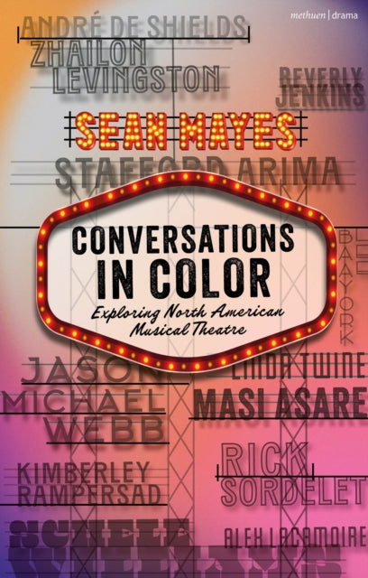 Conversations in Color, Exploring North American Musical Theatre 9781350242098 Sean Mayes