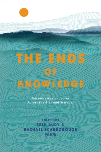 Book cover of: Ends of Knowledge. By: Rachael Scarborough King
