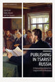 Book cover of: Publishing in Tsarist Russia. By: Yukiko Tatsumi